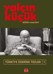 Yalçın Küçük - Türkiye Üzerine Tezler 1 Yalçın Küçük - Türkiye Üzerine Tezler 1