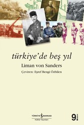 Liman Von Sanders - Türkiye’de Beş Yıl Liman Von Sanders - Türkiye’de Beş Yıl