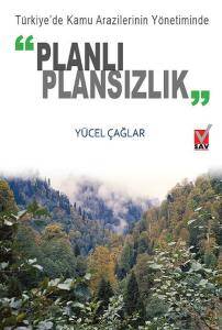 Türkiye'de Kamu Arazilerinin Yönetiminde Planlı Plansızlık