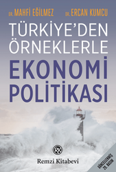 Mahfi Eğilmez , Ercan Kumcu - Türkiye'den Örneklerle Ekonomi Politikası Mahfi Eğilmez , Ercan Kumcu - Türkiye'den Örneklerle Ekonomi Politikası