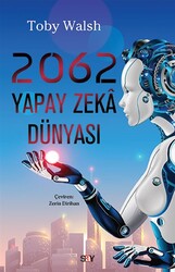 Toby Walsh - Tweet 2062 Yapay Zeka Dünyası Toby Walsh - Tweet 2062 Yapay Zeka Dünyası