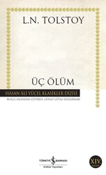 Lev Nikolayeviç Tolstoy - Üç Ölüm Lev Nikolayeviç Tolstoy - Üç Ölüm