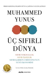 Muhammed Yunus - Üç Sıfırlı Dünya Muhammed Yunus - Üç Sıfırlı Dünya