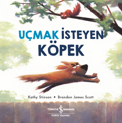Kathy Stinson - Uçmak İsteyen Köpek Kathy Stinson - Uçmak İsteyen Köpek