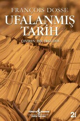 François Dosse - Ufalanmış Tarih