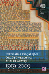 Gerry Rodgers, Eddy Lee, Lee Swepston, Jasmien Van - Uluslararası Çalışma Örgütü ve Sosyal Adalet Arayışı  Gerry Rodgers, Eddy Lee, Lee Swepston, Jasmien Van - Uluslararası Çalışma Örgütü ve Sosyal Adalet Arayışı