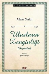 Adam Smith - Ulusların Zenginliği (Seçmeler) Adam Smith - Ulusların Zenginliği (Seçmeler)