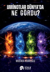 Mustafa Kibaroğlu - Uminotlar Dünya’da Ne Gördü?