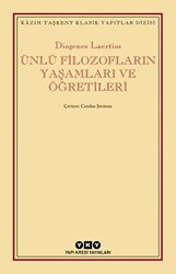 Diogenes Laertios - Ünlü Filozofların Yaşamları ve Öğretileri Diogenes Laertios - Ünlü Filozofların Yaşamları ve Öğretileri