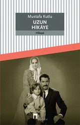 Mustafa Kutlu - Uzun Hikaye Mustafa Kutlu - Uzun Hikaye