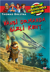 Thomas Brezina - Vahşi Ormanda Gizli Kent Thomas Brezina - Vahşi Ormanda Gizli Kent