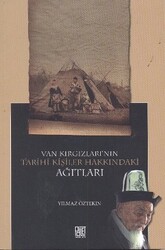 Yılmaz Öztekin - Van Kırgızları’nın Tarihi Kişiler Hakkındaki Ağıtları Yılmaz Öztekin - Van Kırgızları’nın Tarihi Kişiler Hakkındaki Ağıtları