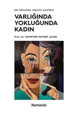 Varlığında Yokluğunda Kadın