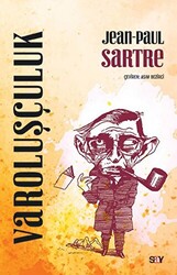 Jean Paul Sartre - Varoluşçuluk Jean Paul Sartre - Varoluşçuluk