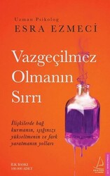 Esra Ezmeci - Vazgeçilmez Olmanın Sırrı Esra Ezmeci - Vazgeçilmez Olmanın Sırrı