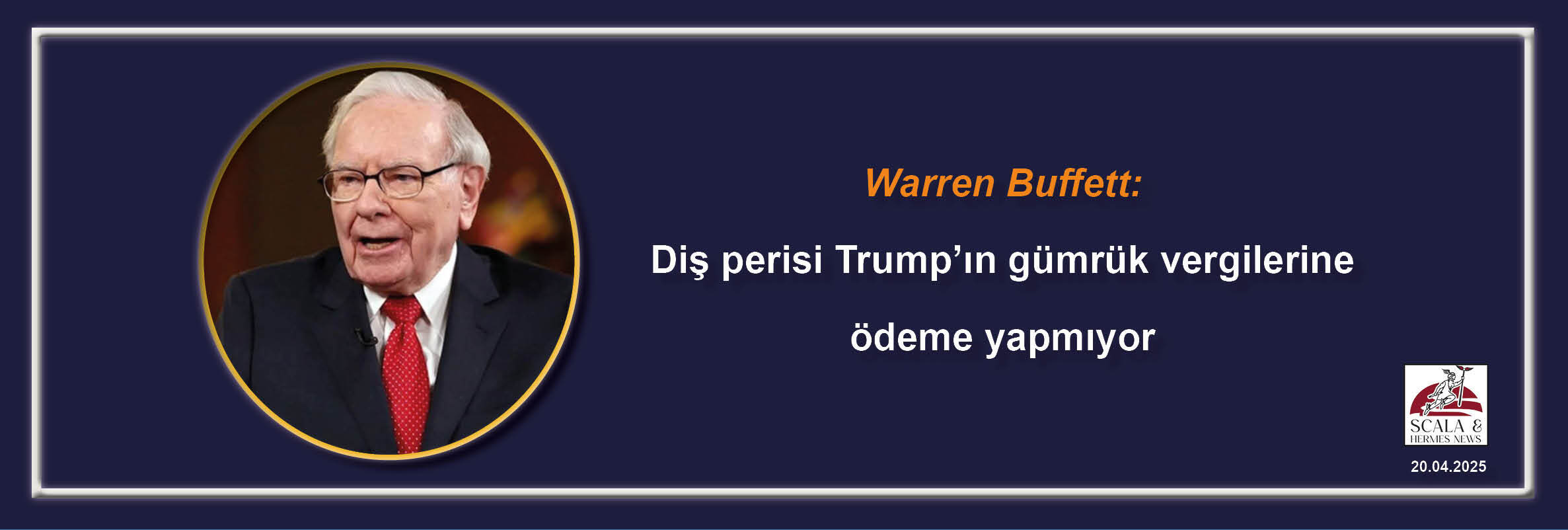 warren-buffett-dis-perisi-trumpin-gumruk-vergilerine-odeme-yapmiyor