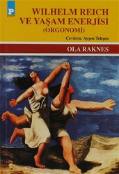 Ola Raknes - Wilhelm Reich ve Yaşam Enerjisi Ola Raknes - Wilhelm Reich ve Yaşam Enerjisi
