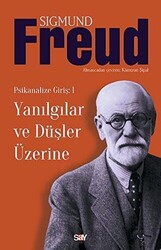 Sigmund Freud - Yanılgılar ve Düşler Üzerine Sigmund Freud - Yanılgılar ve Düşler Üzerine