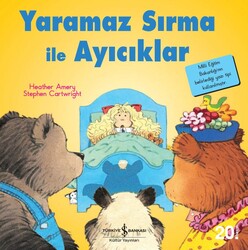Heather Amery - Yaramaz Sırma ile Ayıcıklar - İlk Okuma Kitaplarım Heather Amery - Yaramaz Sırma ile Ayıcıklar - İlk Okuma Kitaplarım
