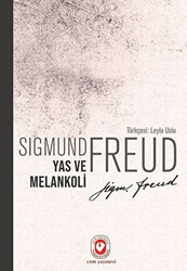 Sigmund Freud - Yas ve Melankoli Sigmund Freud - Yas ve Melankoli