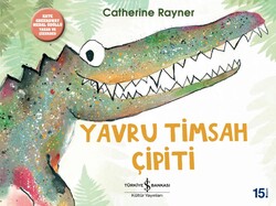 Catherine Rayner - Yavru Timsah Çipiti Catherine Rayner - Yavru Timsah Çipiti