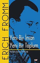 Erich Fromm - Yeni Bir İnsan Yeni Bir Toplum Erich Fromm - Yeni Bir İnsan Yeni Bir Toplum
