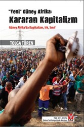 Tolga Tören - Yeni Güney Afrika: Kararan Kapitalizm Tolga Tören - Yeni Güney Afrika: Kararan Kapitalizm