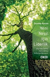 Zeynep Aycan - Yeni Nesil İçin Liderlik Zeynep Aycan - Yeni Nesil İçin Liderlik