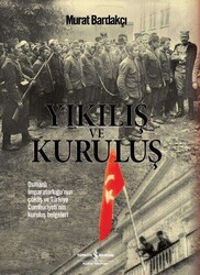 Murat Bardakçı - Yıkılış ve Kuruluş Murat Bardakçı - Yıkılış ve Kuruluş