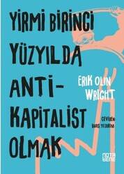 Yirmi Birinci Yüzyılda Antikapitalist Olmak