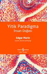Edgar Morin - Yitik Paradigma - İnsan Doğası Edgar Morin - Yitik Paradigma - İnsan Doğası
