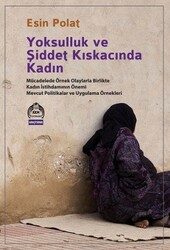 Esin Polat - Yoksulluk ve Şiddet Kıskacında Kadın Esin Polat - Yoksulluk ve Şiddet Kıskacında Kadın