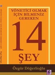 Özgür Döğerlioğlu - Yönetici Olmak İçin Bilmeniz Gereken 14 Şey Özgür Döğerlioğlu - Yönetici Olmak İçin Bilmeniz Gereken 14 Şey