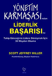 Scott Jeffrey Miller - Yönetim Karmaşasından Liderlik Başarısına Scott Jeffrey Miller - Yönetim Karmaşasından Liderlik Başarısına