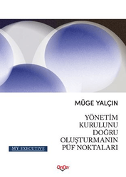 Müge Yalçın - Yönetim Kurulunu Doğru Oluşturmanın Püf Noktaları Müge Yalçın - Yönetim Kurulunu Doğru Oluşturmanın Püf Noktaları