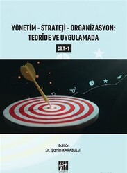 Yönetim-Strateji-Organizasyon: Teoride ve Uygulamada Cilt 1 - Thumbnail