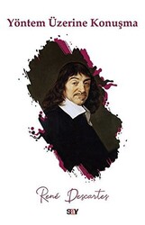 Rene Descartes - Yöntem Üzerine Konuşma Rene Descartes - Yöntem Üzerine Konuşma