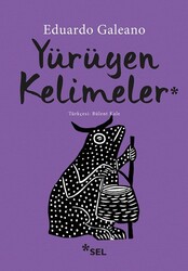 Eduardo Galeano - Yürüyen Kelimeler