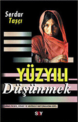 Serdar Taşçı - Yüzyılı Düşünmek Serdar Taşçı - Yüzyılı Düşünmek
