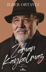İlber Ortaylı - Zaman Kaybolmaz İlber Ortaylı - Zaman Kaybolmaz