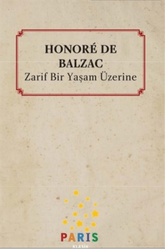 Honore de Balzac - Zarif Bir Yaşam Üzerine Honore de Balzac - Zarif Bir Yaşam Üzerine
