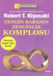 Robert T. Kiyosaki - Zengin Babanın Zenginlik Komplosu Robert T. Kiyosaki - Zengin Babanın Zenginlik Komplosu