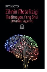 Fatih Oto - Zihnin Metafiziği Meditasyon Feng Shui Fatih Oto - Zihnin Metafiziği Meditasyon Feng Shui