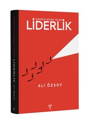 Ali Özsoy - Zirveye Giden Yolda LİDERLİK Ali Özsoy - Zirveye Giden Yolda LİDERLİK